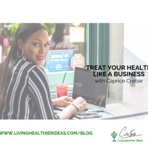 Treat your health like a business