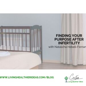 Finding your purpose after infertility (1)