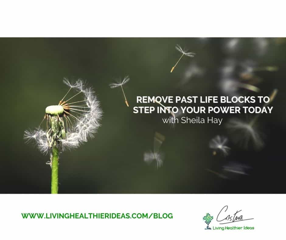 Remove past life blocks to step into your power today