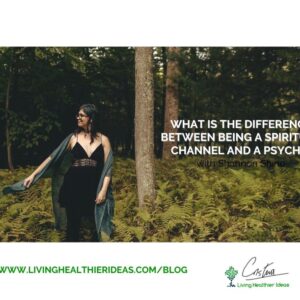 What is the difference between being a spiritual channel and a psychic (2)